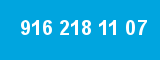 916 218 11 07